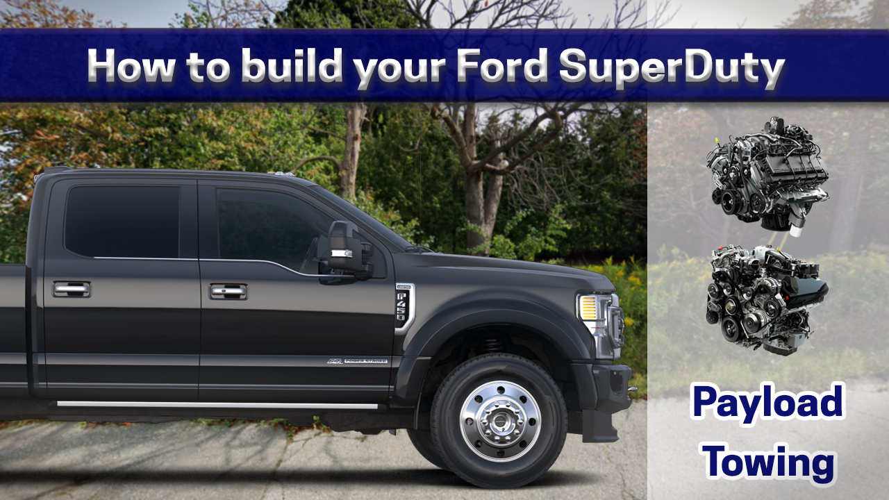 2022 Ford SuperDuty Configurations Engines Payload and Max Tow Capacity - how to build a truck - building a superduty - f250 payload help